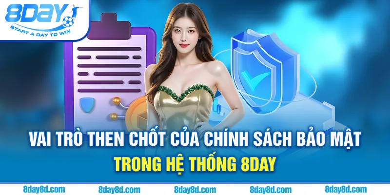 Vai trò then chốt của chính sách bảo mật trong hệ thống 8day