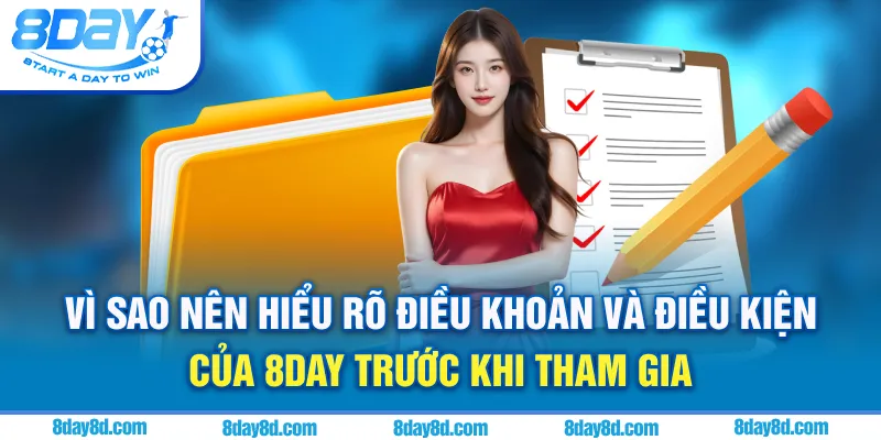 Vì sao nên hiểu rõ điều khoản và điều kiện của 8day trước khi tham gia